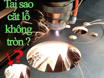LÀM SAO ĐỂ MÁY LASER FIBER CẮT LỖ  CHO TRÒN VÀ CÁCH KHẮC PHỤC